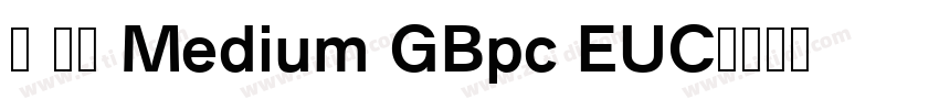 3 65 Medium GBpc EUC字体转换